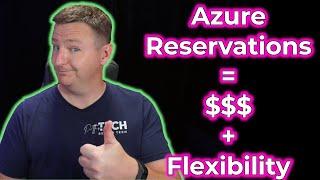 Save money with Azure Reservations, it's flexible!