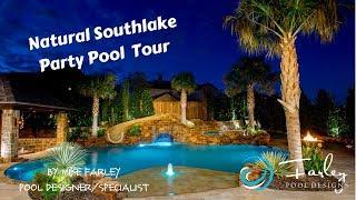 Natural Southlake Party Pool Tour by Mike Farley