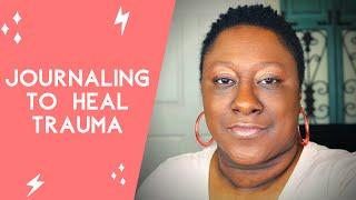 Therapeutic journaling to heal trauma and anxiety