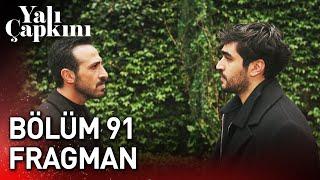 Yalı Çapkını 91. Bölüm Fragman