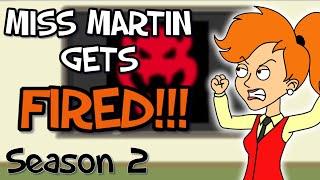 Miss Martin Gets Fired: Season 2