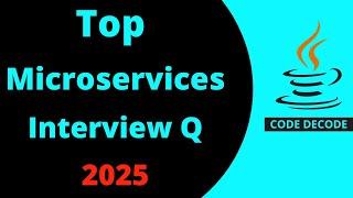 Top Microservices Interview Questions and Answers in 2025 | Code Decode