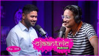 Ojaantric || Assamese Podcast ft. Lurinjyoti Gogoi  || Ep.123