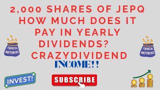 2,000 SHARES OF JEPQ! HOW MUCH DOES IT PAY IN YEARLY DIVIDENDS?