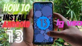 How to install android 13 on lg v50