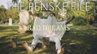 The Penske File - Bad Dreams (Official Video)