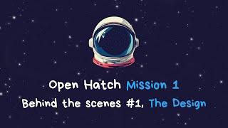 Designing Open Hatch, Episode 1: Behind-the-Scenes Game Creation