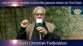 Dalit Christian Federation. Saffron scheme to snatch Away Legitimately Granted church Land