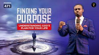 Finding Your Purpose: Understanding God’s Plan For Your Life | Phaneroo Service 471 | Apostle Grace