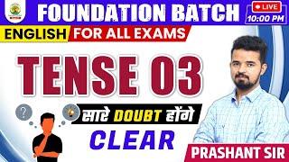  TENSE 03 || FOUNDATION BATCH || ENGLISH BY - PRASHANT SOLANKI SIR #vocab #rankersgurukul #tense