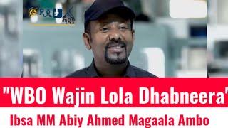 OMN: ODDU AMME - ''WBO Wajjin Lola Dhabneera'' Ibsaa MM Abiy Ahmed Magaala Amboti Kenne