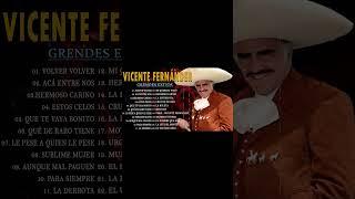 Las Mejores canciones de Vicente Fernandez  Grandes Exitos Vicente Fernandez Full Album Comleto