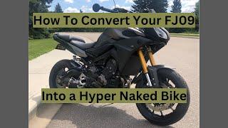 How to Convert Your Yamaha FJ09 into a Hyper Naked Motorcycle