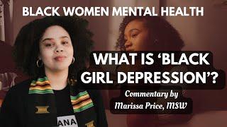 What Is 'Black Girl Depression'? | A Commentary On Depression Symptoms of Black Women and Girls