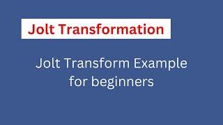 Jolt Transform Example for beginners