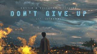 Voster & Gallardo x Feelink - Don't Give Up (ft. Jetason)