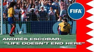 Andrés Escobar | 'Life Doesn't End Here' | 1994 World Cup