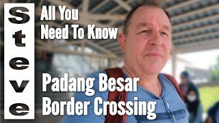 BORDER CROSSING Heaven or Hell? - PADANG BESAR Malay Thai Border   