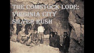 The Comstock Lode: Virginia City Silver Rush