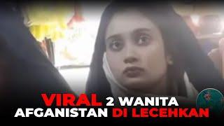 VIRAL Kasus 2 Wanita Afganistan di Lecehkan | bukan hanya 2 tapi lebih dari 60 wanita