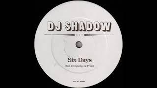 DJ Shadow - Six Days (Bad Company vs DJ Fresh Remix)