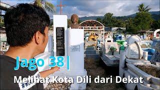 Jago 38| Bersantai Keliling Dili