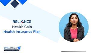 Reliance Health Gain Insurance Plan: Complete Guide & Benefits in 2025