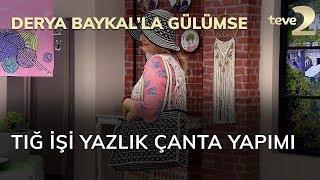 Derya Baykal'la Gülümse: Tığ İşi Yazlık Çanta Yapımı