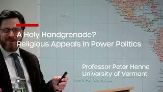 A Holy Handgrenade? Religious Appeals in Power Politics - Peter Henne