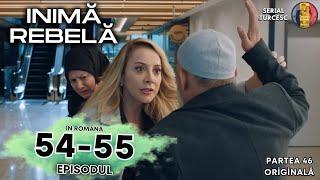 Inima Rebela Ultimul Episodul 54 în Romănă - Inimă Rebelă Episodul 55 #turcestiseriale