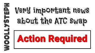 Action Required: Please watch to stay in the ATC Swap