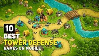 Top 10 Best Tower Defense Games For Android / iOS | 2024 Edition | Offline & Online