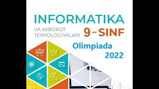 Informatika fanidan olimpiada 2022 savollariga javoblar: 9-sinf | Tuman bosqichi, tahlili