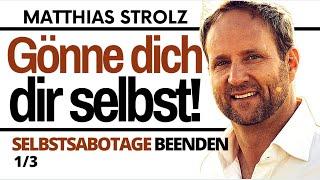 Selbst Verantwortung übernehmen | Selbstsabotage beenden | Matthias Strolz 1/3