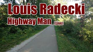 Highway Man by Louis Radecki (Live)