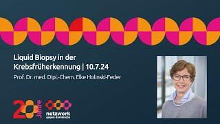 Liquid Biopsy in der Krebsfrüherkennung – Prof. Dr. med. Dipl.-Chem. Elke Holinski-Feder