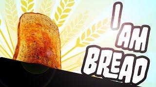 I AM BREAD [Vollkorn] #001 - Brot für die Welt  Let's Play I am Bread