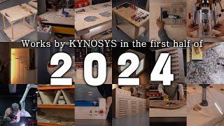 Collection of Works by KYNOSYS in the first half of 2024 / DIY / Compilation