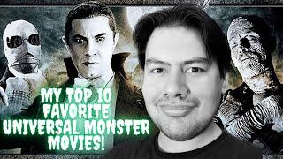 My Top 10 Favorite Universal Monster Movies!