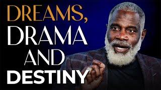 How To Navigate The Drama On The Way To Your Dream