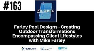 Episode 163: Farley Pool Designs - Creating Outdoor Transformations Encompassing Client Lifestyles