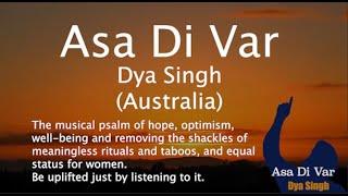 Asa Di Var by Dya Singh (Australia)