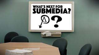 What's Next for subMedia?