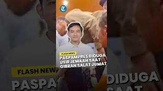 VIRAL! Paspampres Diduga Usir Jemaah saat Wapres Gibran Salat Jumat, Netizen Geram