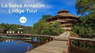 La Selva Amazon Lodge - Ecuador | Video Tour