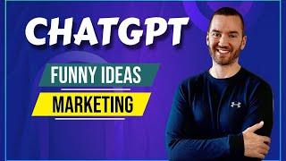 ChatGPT Funny Marketing Examples (Crazy Marketing Ideas For Small Business)