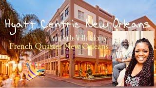 Hotel Tour: Hyatt Centric French Quarter New Orleans, Louisiana KING SUITE WITH BALCONY PLUS MORE