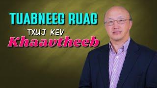 "Tuabneeg Ruag Txuj Kev Khaavtheeb" - Kx. Nyaj Looj Yaaj