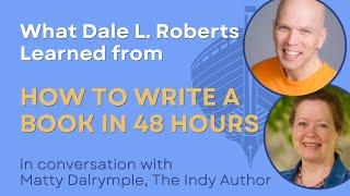 What Dale Roberts Learned from HOW TO WRITE A BOOK IN 48 HOURS