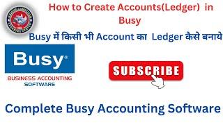 How to Create Accounts in Busy Software| Create Ledger in Busy | Busy Me Ledger Kiase Banaye|